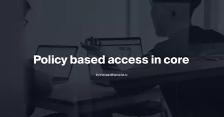 Policy Based access in Core